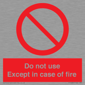 Do not use except in case of fire